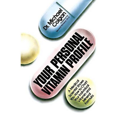 Your Personal Vitamin Profile - by  Michael Colgan (Paperback)