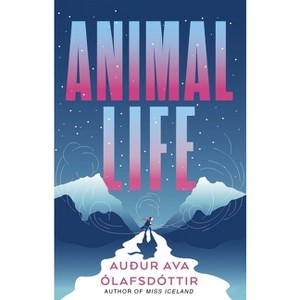 Animal Life - by  Auður Ava Ólafsdóttir (Paperback) - 1 of 1