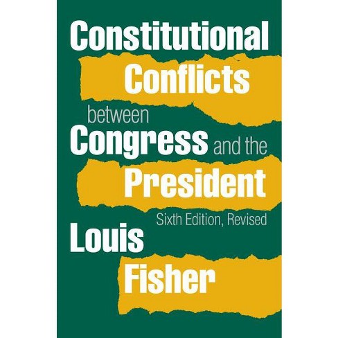 Constitutional Conflicts Between Congress And The President - 6th ...