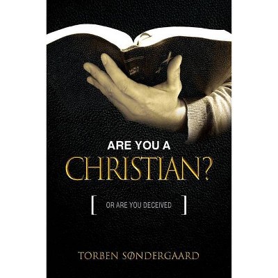 Are You A Christian? - by  Torben Søndergaard (Paperback)