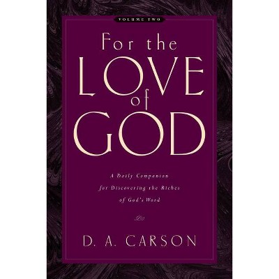 For the Love of God (Vol. 2), 2 - by  D A Carson (Paperback)