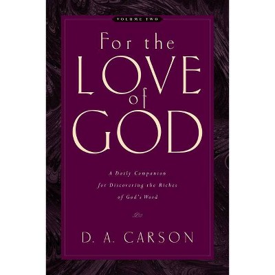 For the Love of God (Vol. 2), 2 - by  D A Carson (Paperback)