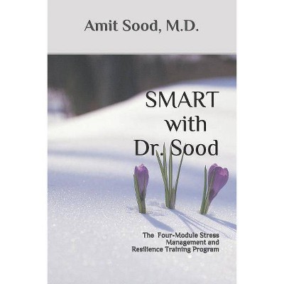 SMART with Dr. Sood - by  Amit Sood (Paperback)