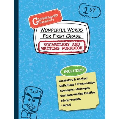 Wonderful Words for First Grade Vocabulary and Writing Workbook - (Grammaropolis Vocabulary Workbooks) by  Grammaropolis (Paperback)