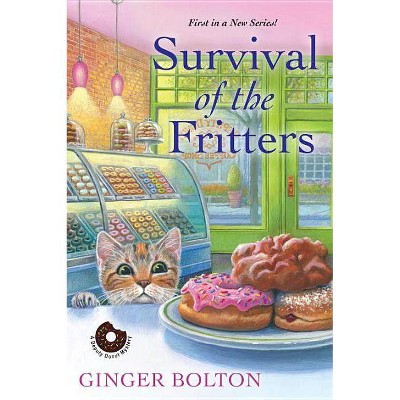 Survival of the Fritters - (Deputy Donut Mystery) by  Ginger Bolton (Paperback)