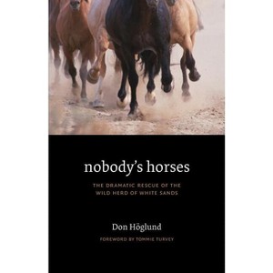 Nobody's Horses - by  Don Höglund (Paperback) - 1 of 1