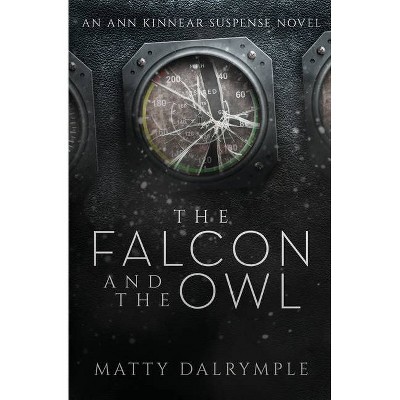 The Falcon and the Owl - (Ann Kinnear Suspense Novels) by  Matty Dalrymple (Paperback)