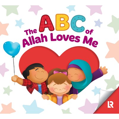 ABC of Allah Loves Me - (Allah and Me Baby Book) by  Yasmin Mussa & Zaheer Khatri (Hardcover)