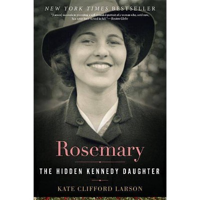 Rosemary - by  Kate Clifford Larson (Paperback)