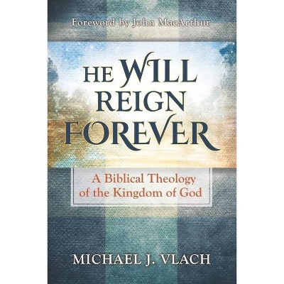 He Will Reign Forever - by  Michael J Vlach (Paperback)