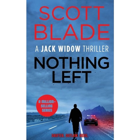 Nothing Left - (jack Widow) By Scott Blade (paperback) : Target