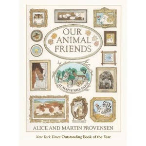 Our Animal Friends at Maple Hill Farm - by  Alice Provensen & Martin Provensen (Paperback) - 1 of 1