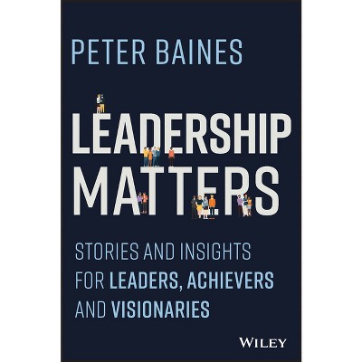 Leadership Matters - by  Peter Baines (Paperback)