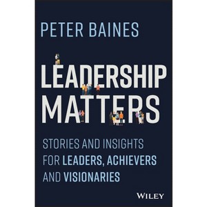 Leadership Matters - by  Peter Baines (Paperback) - 1 of 1