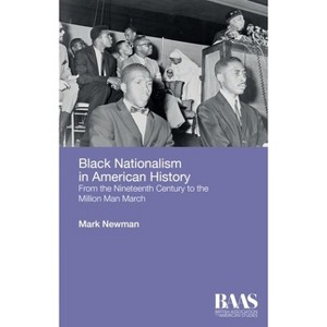 Black Nationalism in American History - (Critical Insights in American Studies) by  Mark Newman (Paperback) - 1 of 1