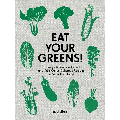 Eat Your Greens! - by  Anette Dieng & Ingela Persson (Hardcover)