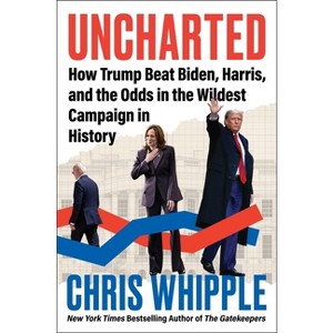 Uncharted - by  Chris Whipple (Hardcover) - 1 of 1
