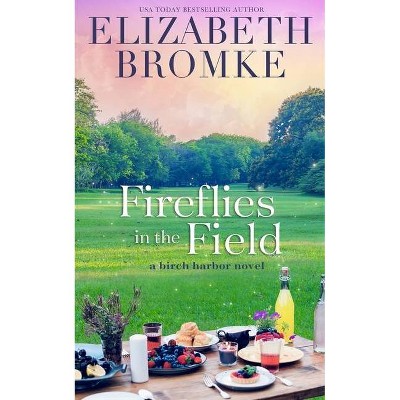 Fireflies in the Field - by  Elizabeth Bromke (Paperback)