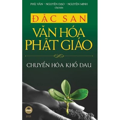 Đặc san Văn hóa Phật giáo - 2021 (Bản in màu, bìa cứng) - by  Nguyên Minh -Phù Vân -Nguyên &#272 & &#7841 & o