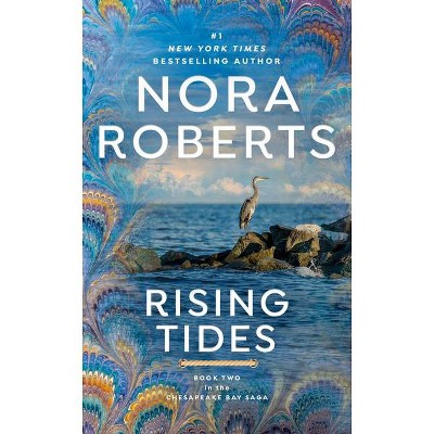 Rising Tides - (Chesapeake Bay Saga) by  Nora Roberts (Paperback)