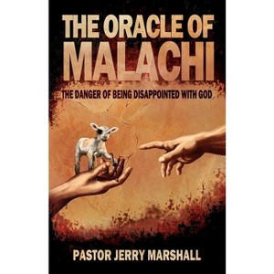 The Oracle of Malachi - by  Jerry Marshall (Paperback) - 1 of 1