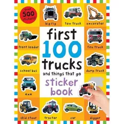 First 100 Stickers: Trucks and Things That Go - by  Roger Priddy (Mixed Media Product)