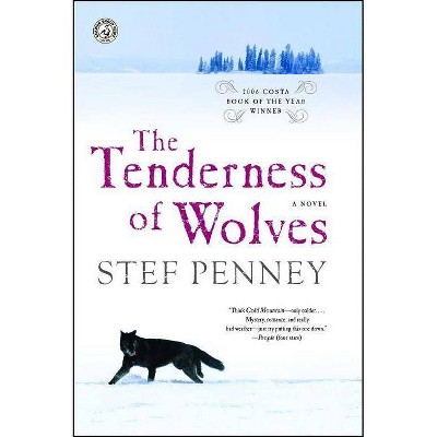 The Tenderness of Wolves - by  Stef Penney (Paperback)