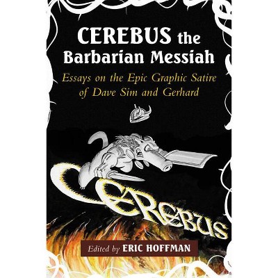 Cerebus the Barbarian Messiah - by  Eric Hoffman (Paperback)