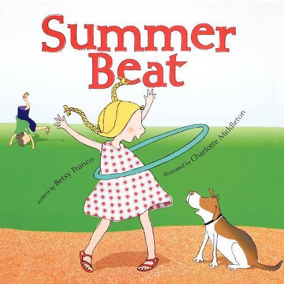 Summer Beat - by  Betsy Franco (Paperback)