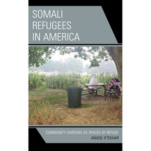 Somali Refugees in America - by  Anadil Iftekhar (Hardcover) - 1 of 1