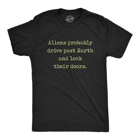 Мужские футболки Crazy Dog T-Shirts, Inc. Mens Aliens Probably Drive Past Earth and Lock Their Doors T Shirt Funny UFO Tee - Crazy Dog Men's T Shirt With Sarcastic Sayings Black M