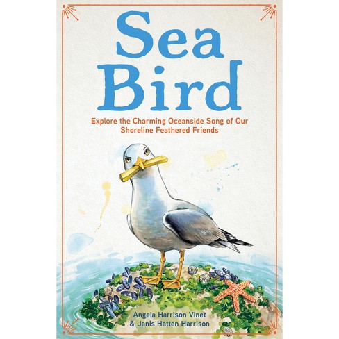 Sea Bird - by  Angela Harrison Vinet & Janis Hatten Harrison (Hardcover) - image 1 of 1