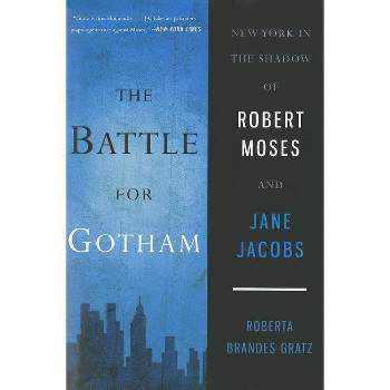 The Battle for Gotham - by  Roberta Brandes Gratz (Paperback)