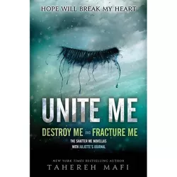 Unite Me - (Shatter Me) by  Tahereh Mafi (Paperback)