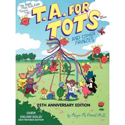 T.A. for Tots - (Transactional Analysis for Everybody Series) by  Alvyn Freed (Paperback)