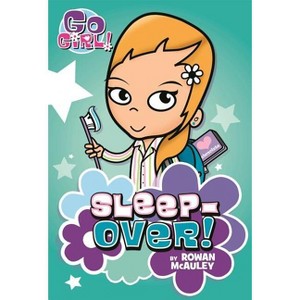 Go Girl! #2: Sleepover! - by  Rowan McAuley (Paperback) - 1 of 1