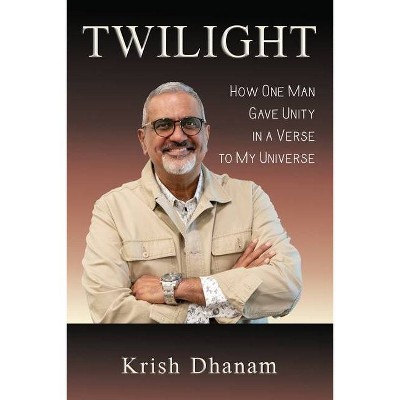 Twilight - by  Krish Dhanam (Paperback)