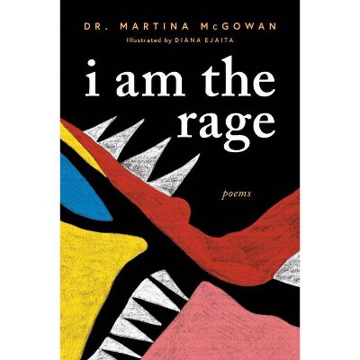 I Am The Rage - by Martina Mcgowan (Paperback)