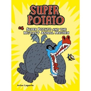 Super Potato and the Mutant Animal Mayhem - by  Artur Laperla (Paperback) - 1 of 1