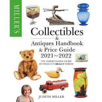 Miller's Collectibles Handbook & Price Guide 2021-2022 - by  Judith Miller (Paperback)