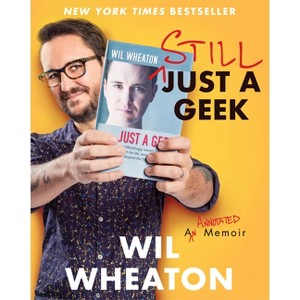 Still Just a Geek - Annotated by  Wil Wheaton (Hardcover) - 1 of 1