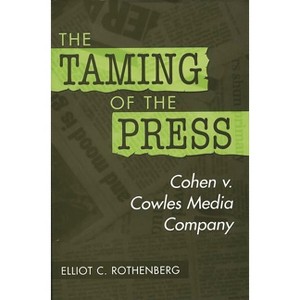 The Taming of the Press - by  Elliot Rothenberg (Hardcover) - 1 of 1