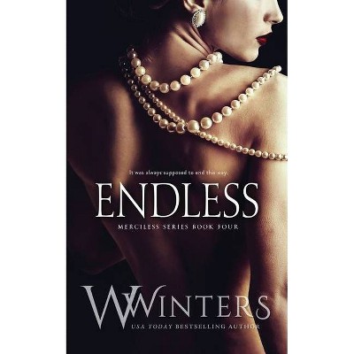 Endless - (Merciless) by  W Winters & Willow Winters (Paperback)