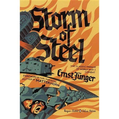 Storm of Steel - (Penguin Classics Deluxe Edition) by  Ernst Junger (Paperback)