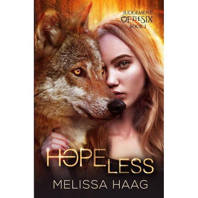 Hope(less) - (Judgement of the Six) by  Melissa Haag (Paperback)