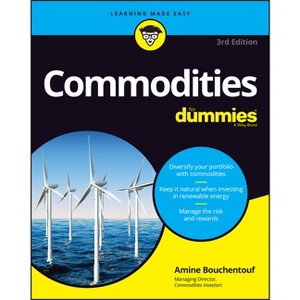 Commodities for Dummies - 3rd Edition by  Amine Bouchentouf (Paperback) - 1 of 1