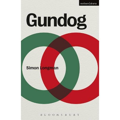 Gundog - (Modern Plays) by  Simon Longman (Paperback)