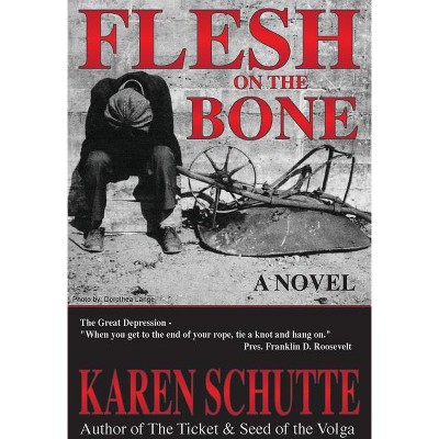 Flesh on the Bone - by  Karen L Schutte (Paperback)