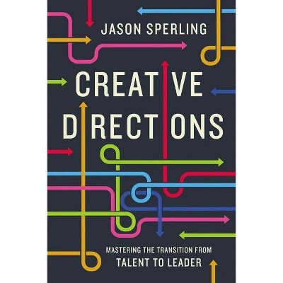 Creative Directions - by  Jason Sperling (Hardcover)