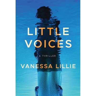 Little Voices - by  Vanessa Lillie (Paperback)